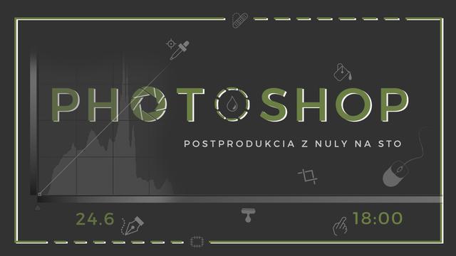 Photoshop: postprodukcia z 0 na 100 - podujatie na tickpo-sk